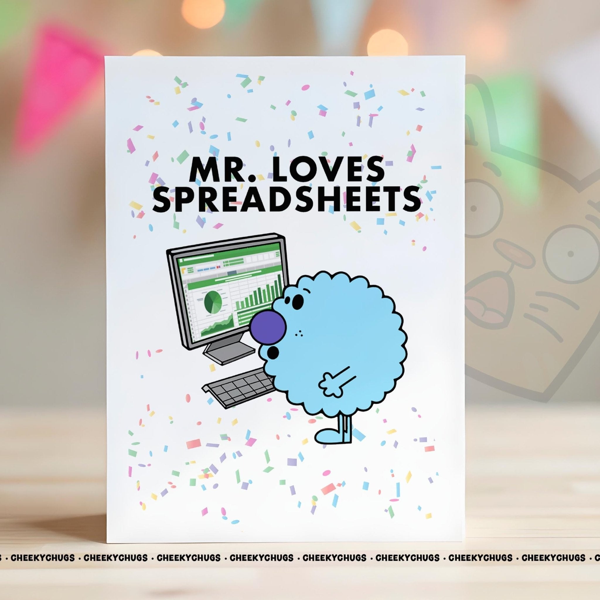 Funny Birthday Greeting Card For Him Men Mr LOVES SPREADSHEETS Card Friend Ideas Office Excel Spreadsheet Accounts Mr Cards - CHUGS - 147 - CheekyChugs