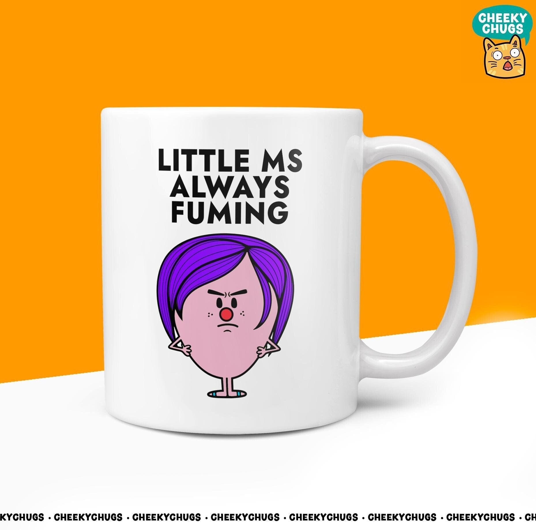 Novelty Little MS ALWAYS FUMING Mug Funny Women's Miss Her Gift Secret Santa Present Ceramic Novelty Parody Birthday Christmas Coffee Cup - CheekyChugs