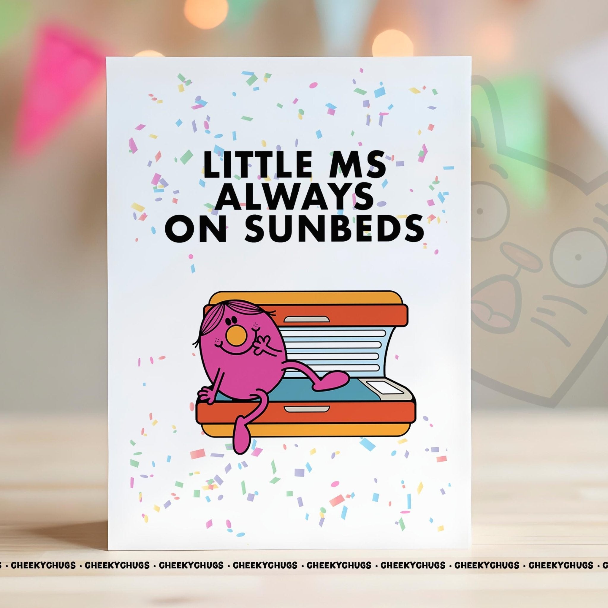 Novelty Little Ms Always On SUNBEDS Greeting Card For Her Miss Friend Family Sister Birthday 18th 21st 30th 40th 50th 60th - CRD - CHUGS - 104 - CheekyChugs
