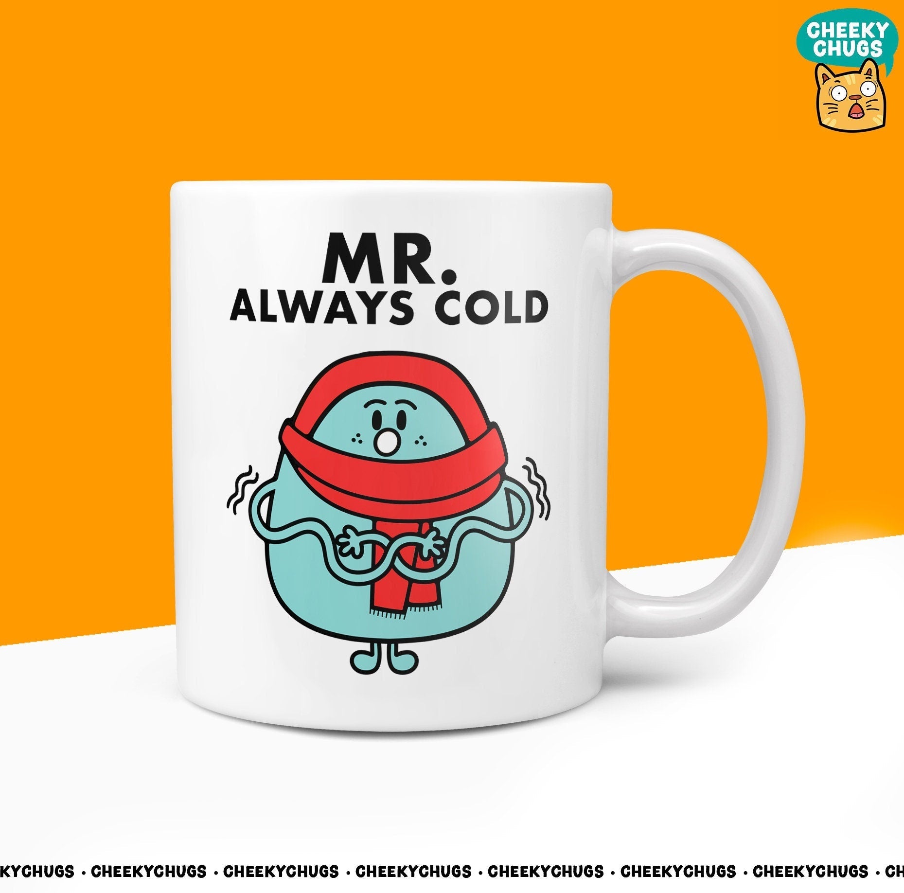 Novelty MR Always Cold: 10oz Coffee Mug - Warming Gift for Men Who Feel the Chill, Mr Unique Office Design for Him - CheekyChugs