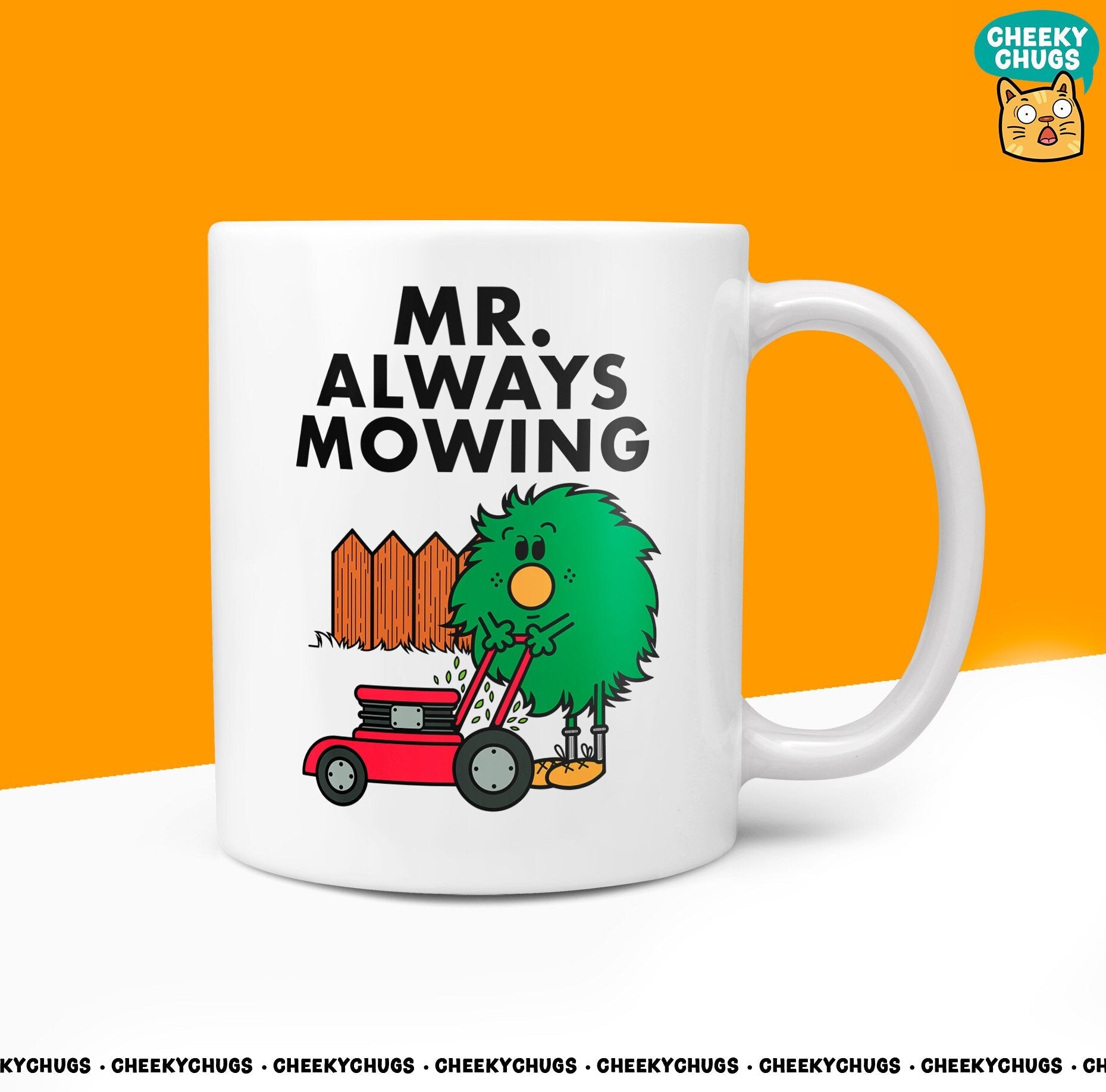 Novelty MR ALWAYS MOWING Mug Funny Men Man Male Gift Secret Santa Present Ceramic Novelty Office Birthday Christmas 10oz Coffee Tea Cup - CheekyChugs