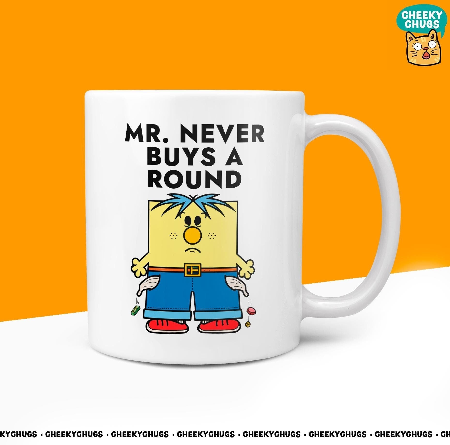 Novelty Mr NEVER BUYS A ROUND Mug Funny Him Men Male Gift Secret Santa Present Unique Ceramic Novelty Office Birthday Christmas 10oz Tea Cup - CheekyChugs