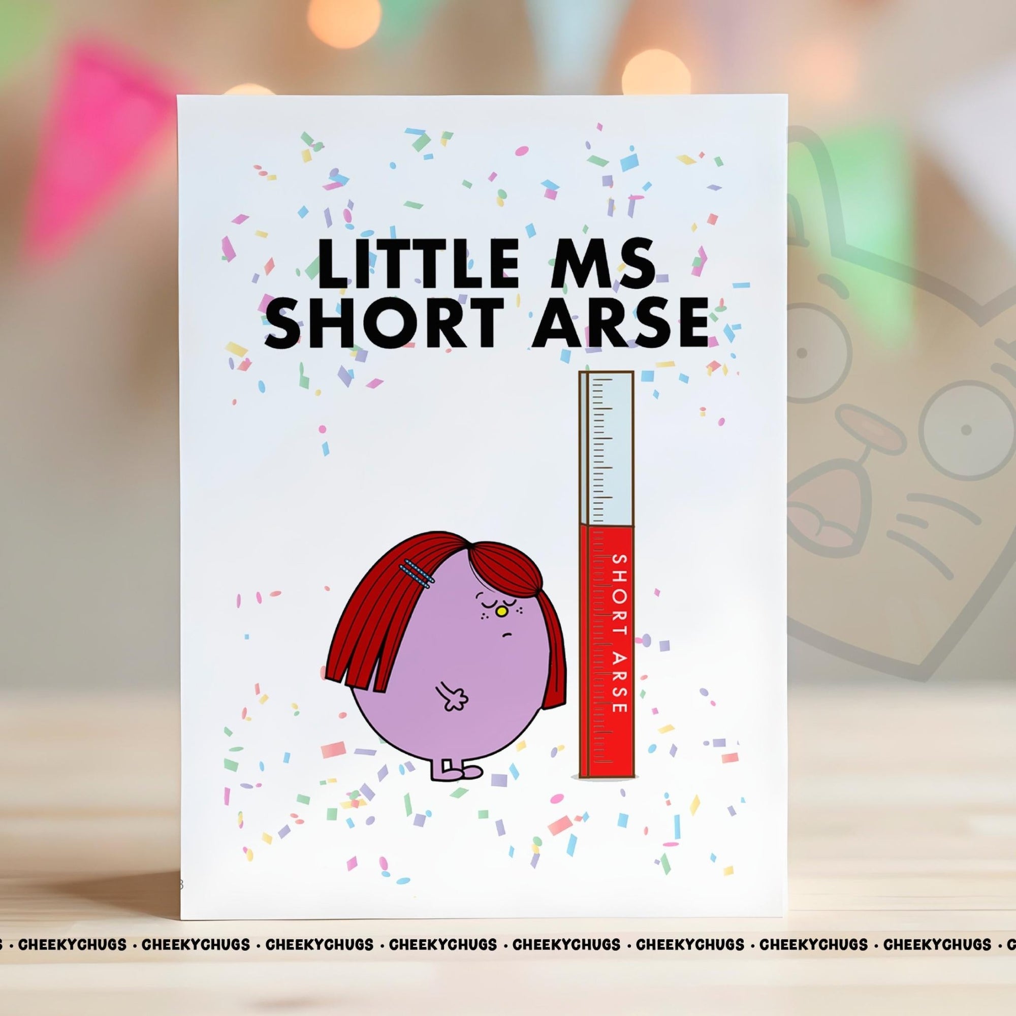 Funny Birthday Card For Short Friend Her Little Ms SHORT ARSE Best Friend Work Colleagues Mates Office Miss Cards - CHUGS - 143 - CheekyChugs