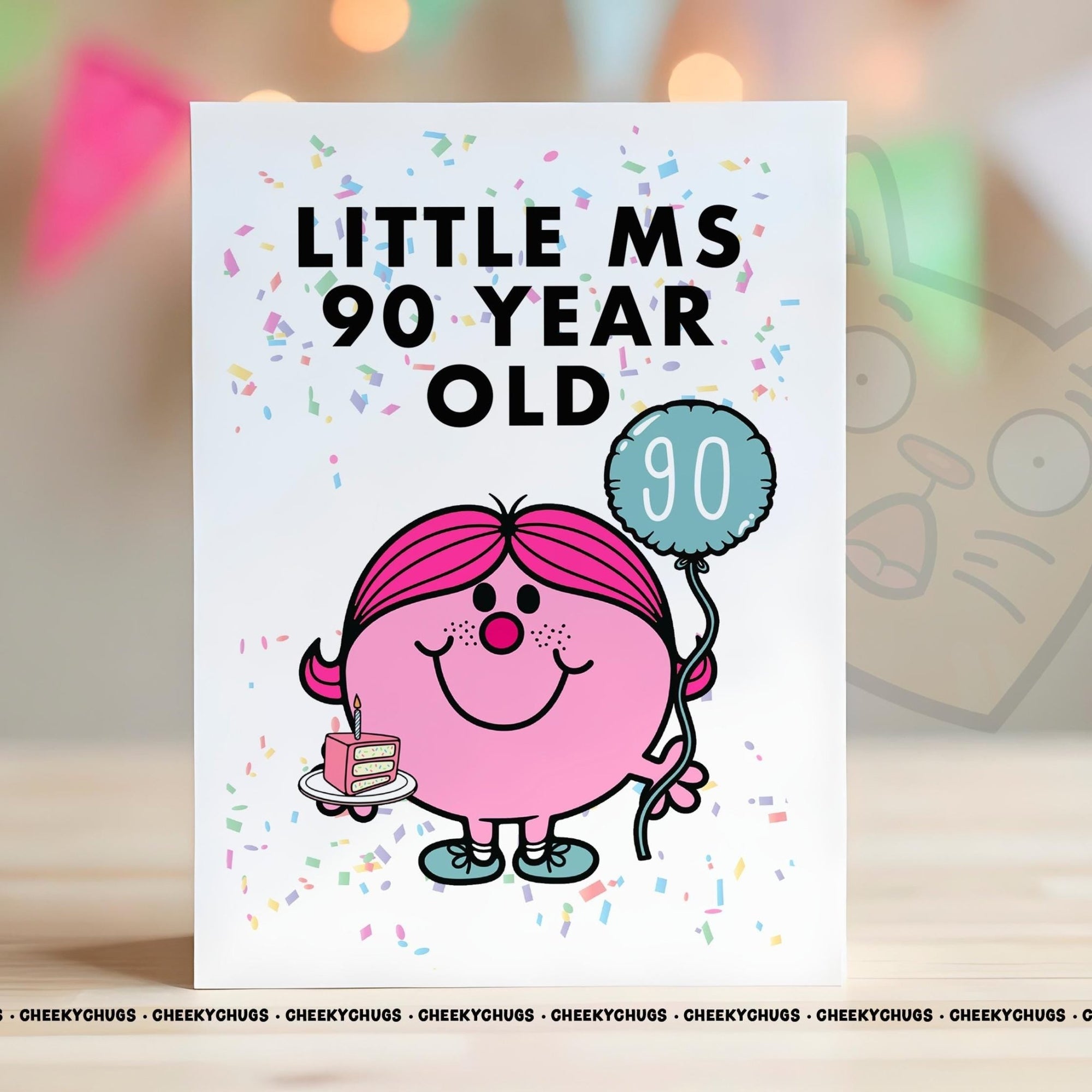 Novelty Little Ms 90 YEAR Old Greeting Card For Her Miss Friend Family Sister Mum Nan Birthday 90th Ninety - CRD - CHUGS - 042 - CheekyChugs