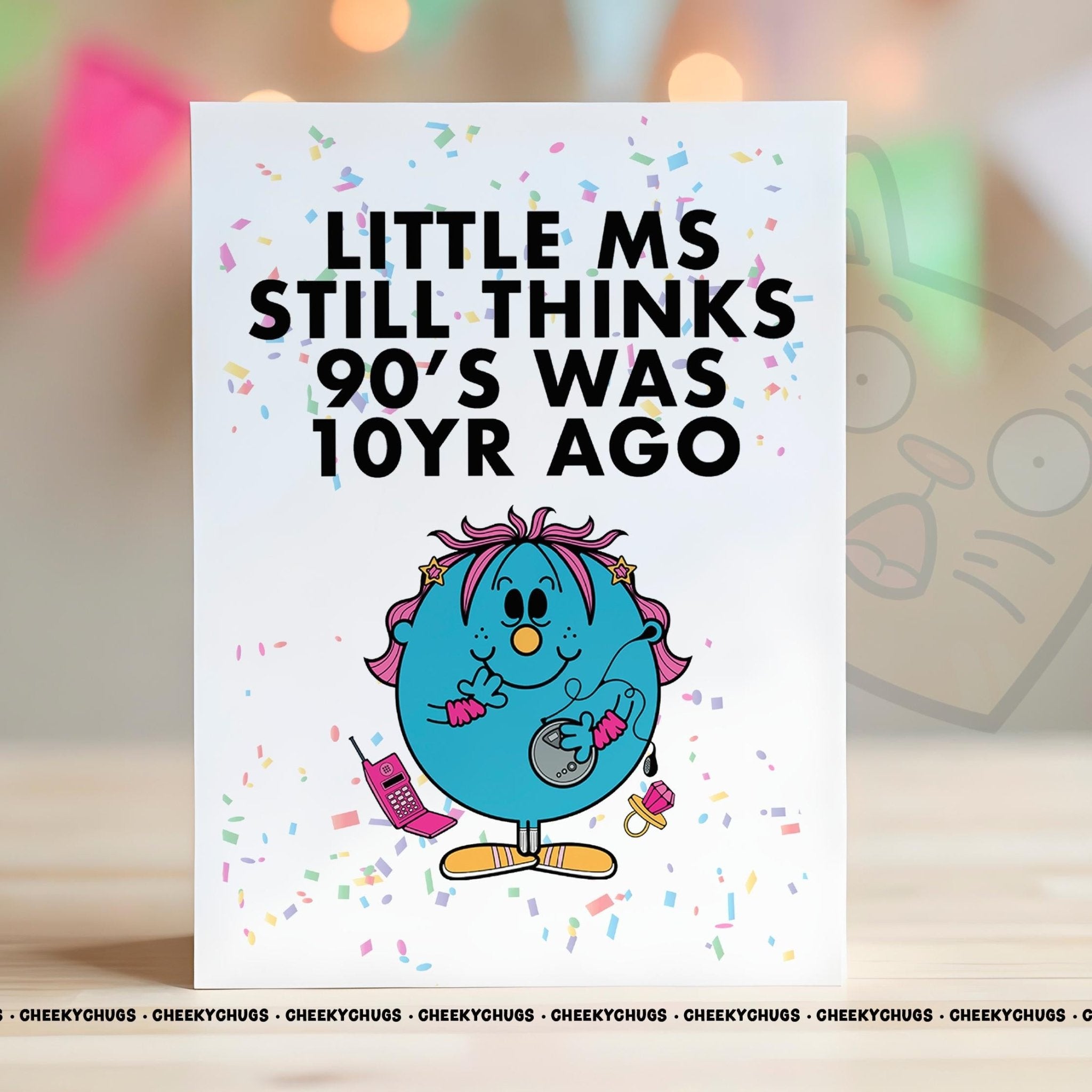 Novelty Little Ms 90s 10 Years Ago Greeting Card For Her Miss Friend Family Sister Mum Nan Birthday 30th 40th 50th 60th - CRD - CHUGS - 101 - CheekyChugs