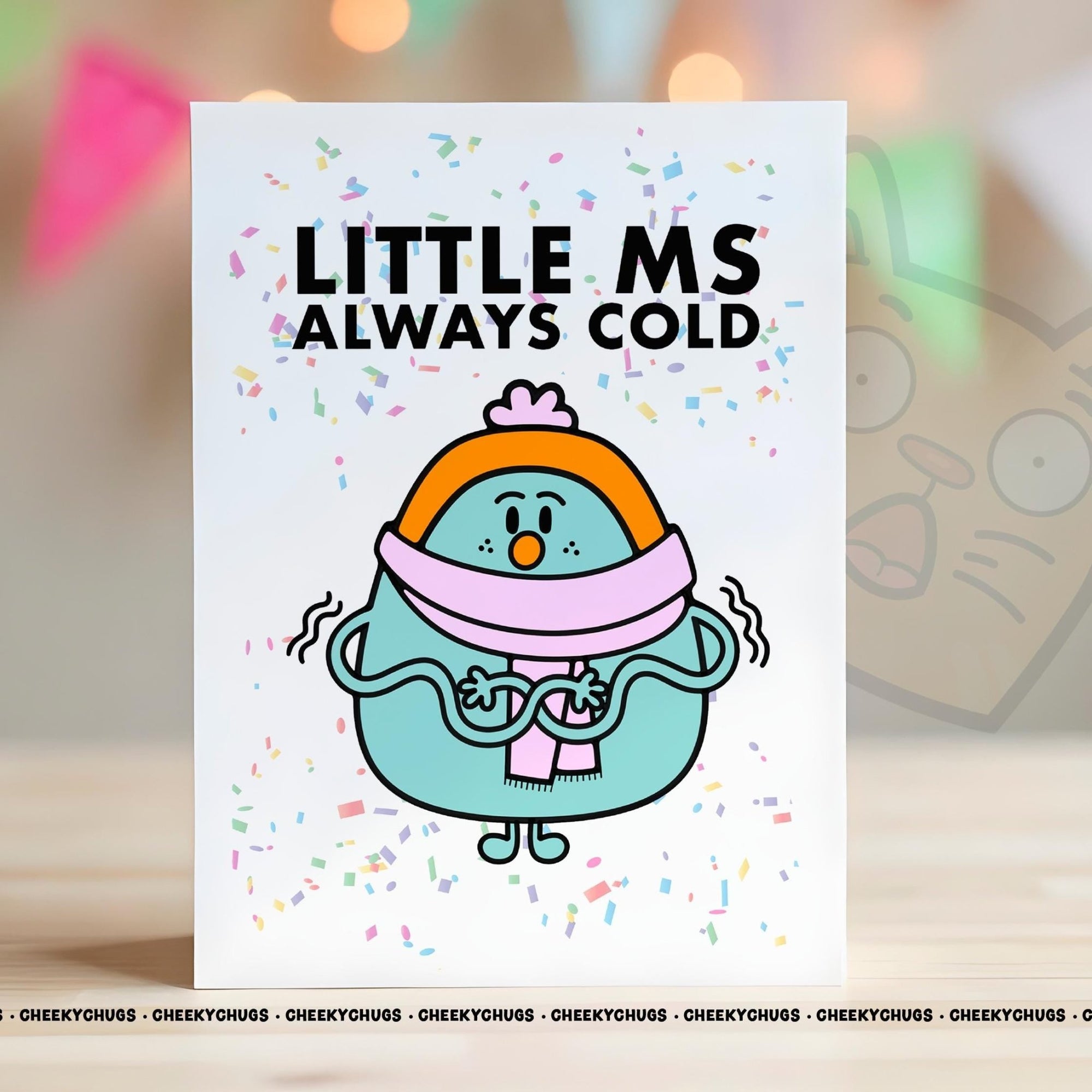 Novelty Little Ms Always COLD Greeting Card For Her Miss Friend Family Birthday Freezing Heating On She Feels The Cold - CRD - CHUGS - 018 - CheekyChugs