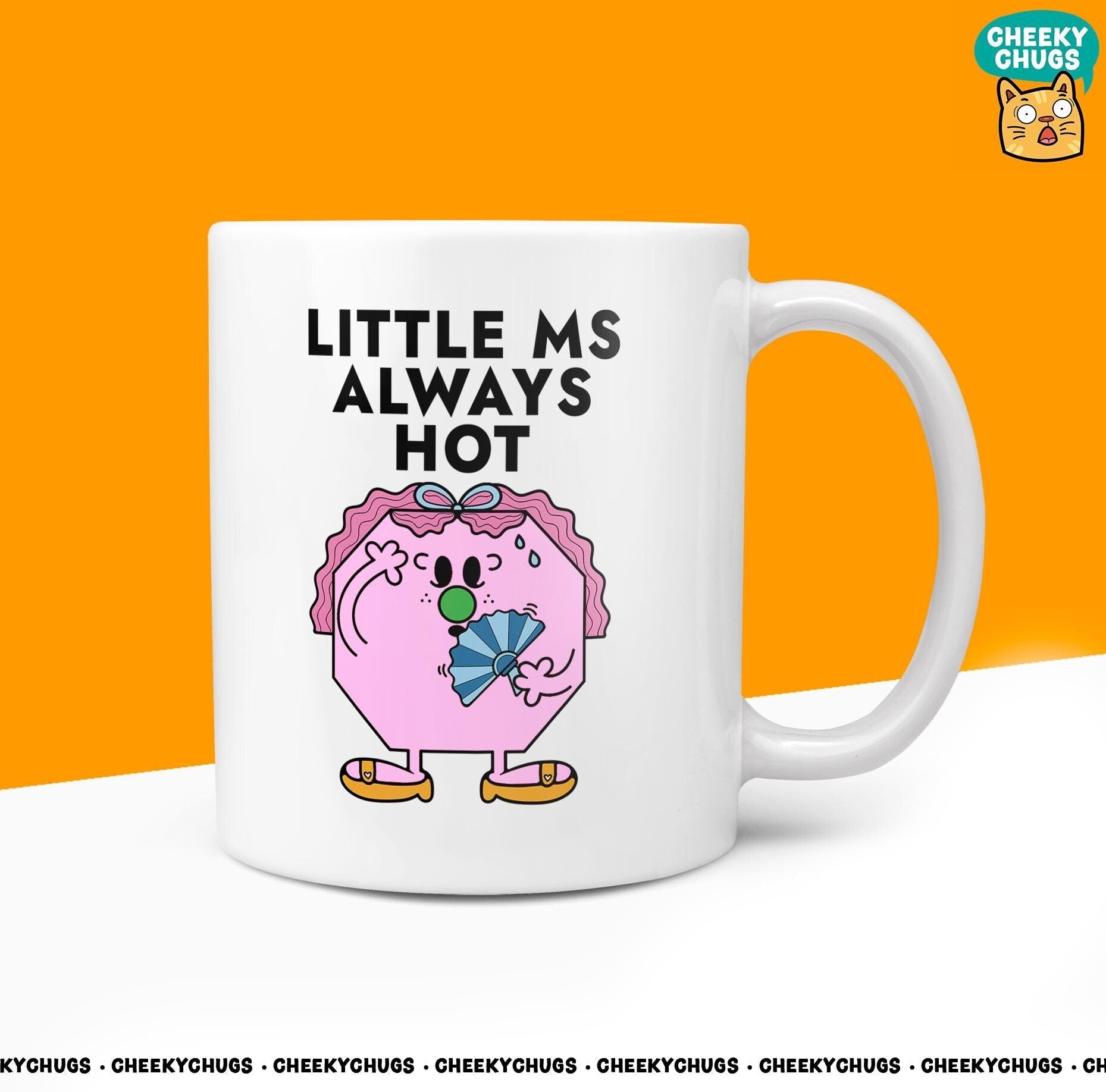 Novelty Little MS ALWAYS HOT Mug Funny Women's Miss Her Gift Secret Santa Present Ceramic Novelty Parody Birthday Christmas Coffee Tea Cup - CheekyChugs