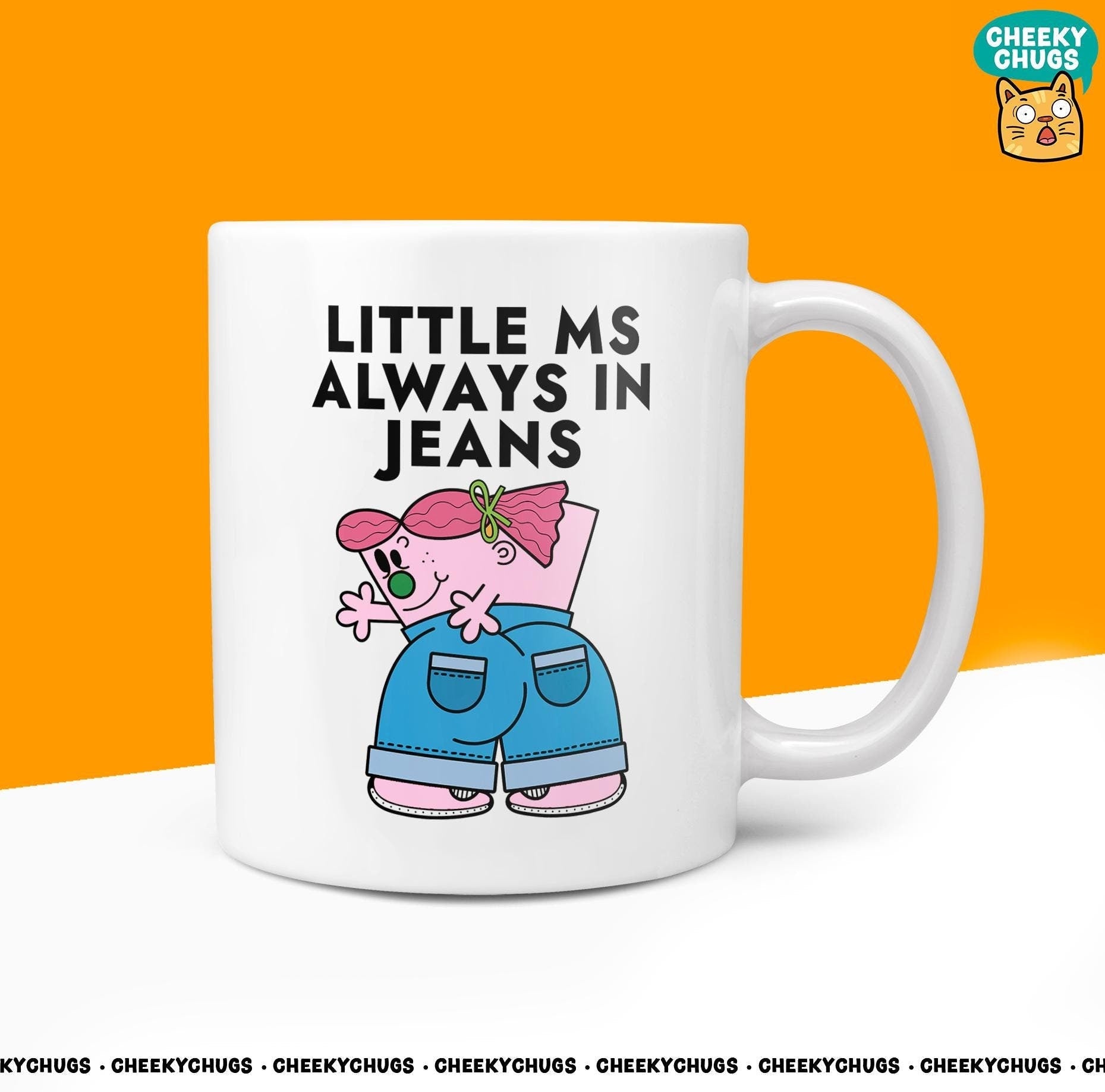 Novelty Little Ms ALWAYS IN JEANS Mug Funny Women's Miss Her Gift Secret Santa Present Ceramic Parody Birthday Christmas Coffee Tea Cup - CheekyChugs