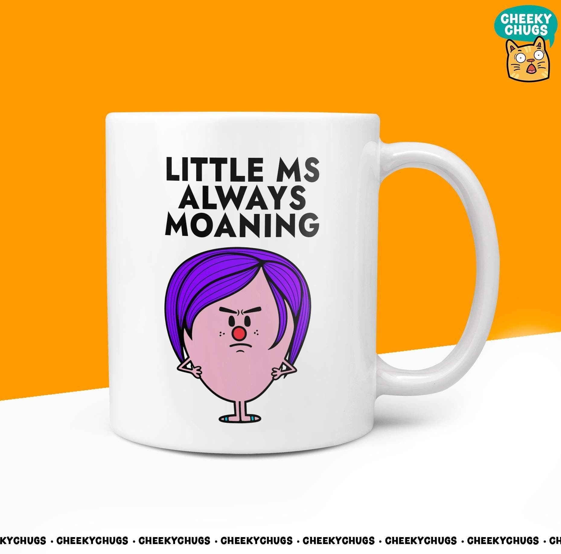 Novelty Little MS ALWAYS MOANING Mug Funny Women's Miss Her Gift Secret Santa Present Ceramic Novelty Parody Birthday Christmas Coffee Cup - CheekyChugs