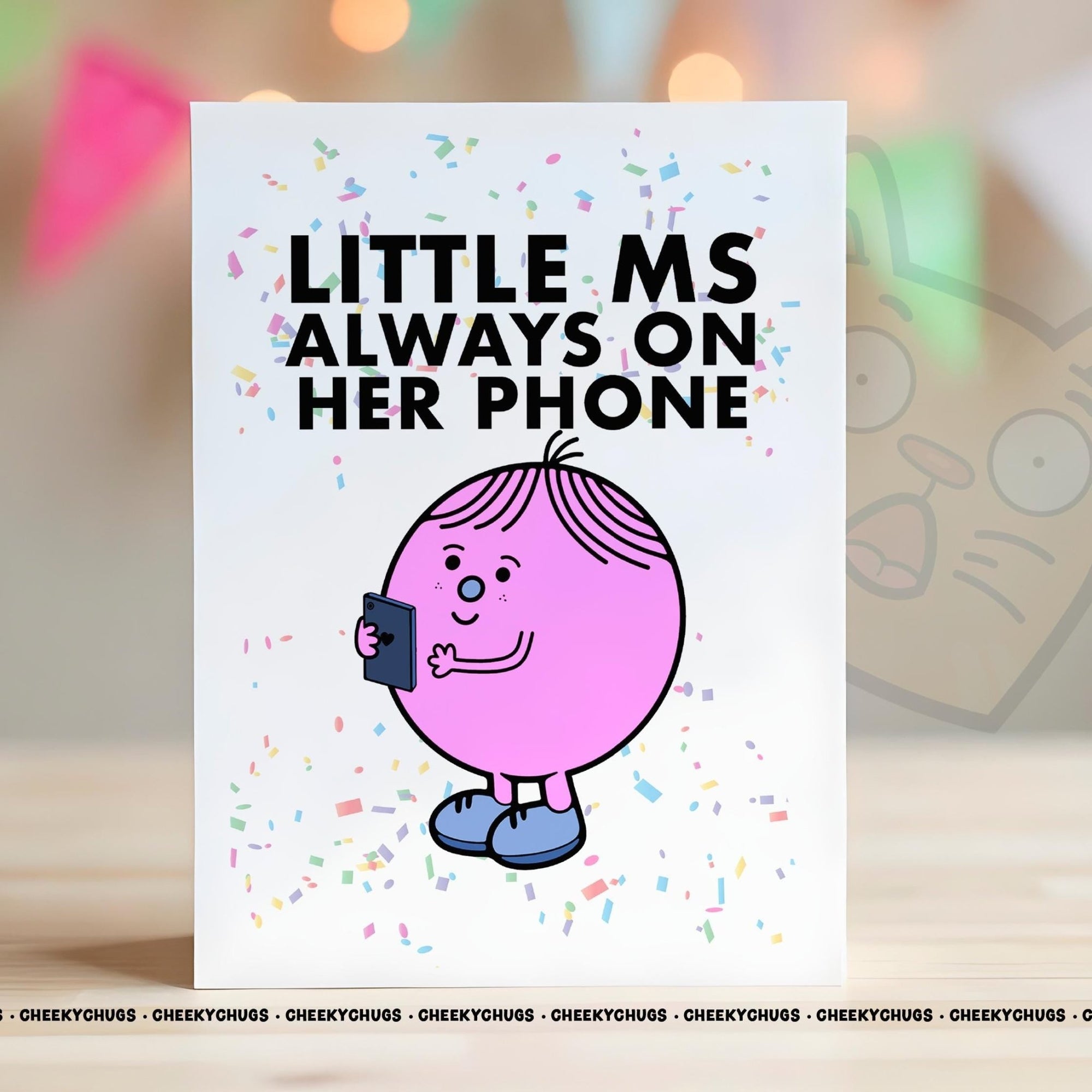 Novelty Little Ms Always On Her PHONE Greeting Card For Her Miss Friend Family Birthday Tik Tok Instagram Phone Addict - CRD - CHUGS - 023 - CheekyChugs