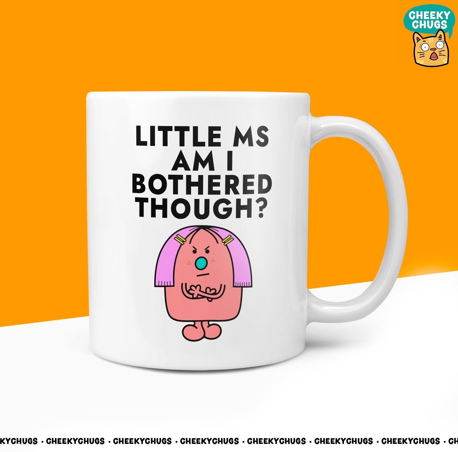 Novelty Little Ms AM I BOTHERED THOUGH 10oz Coffee Mug - Funny Miss Female Cup For Christmas Birthday Gift Present Friend Coffee Mugs - CheekyChugs