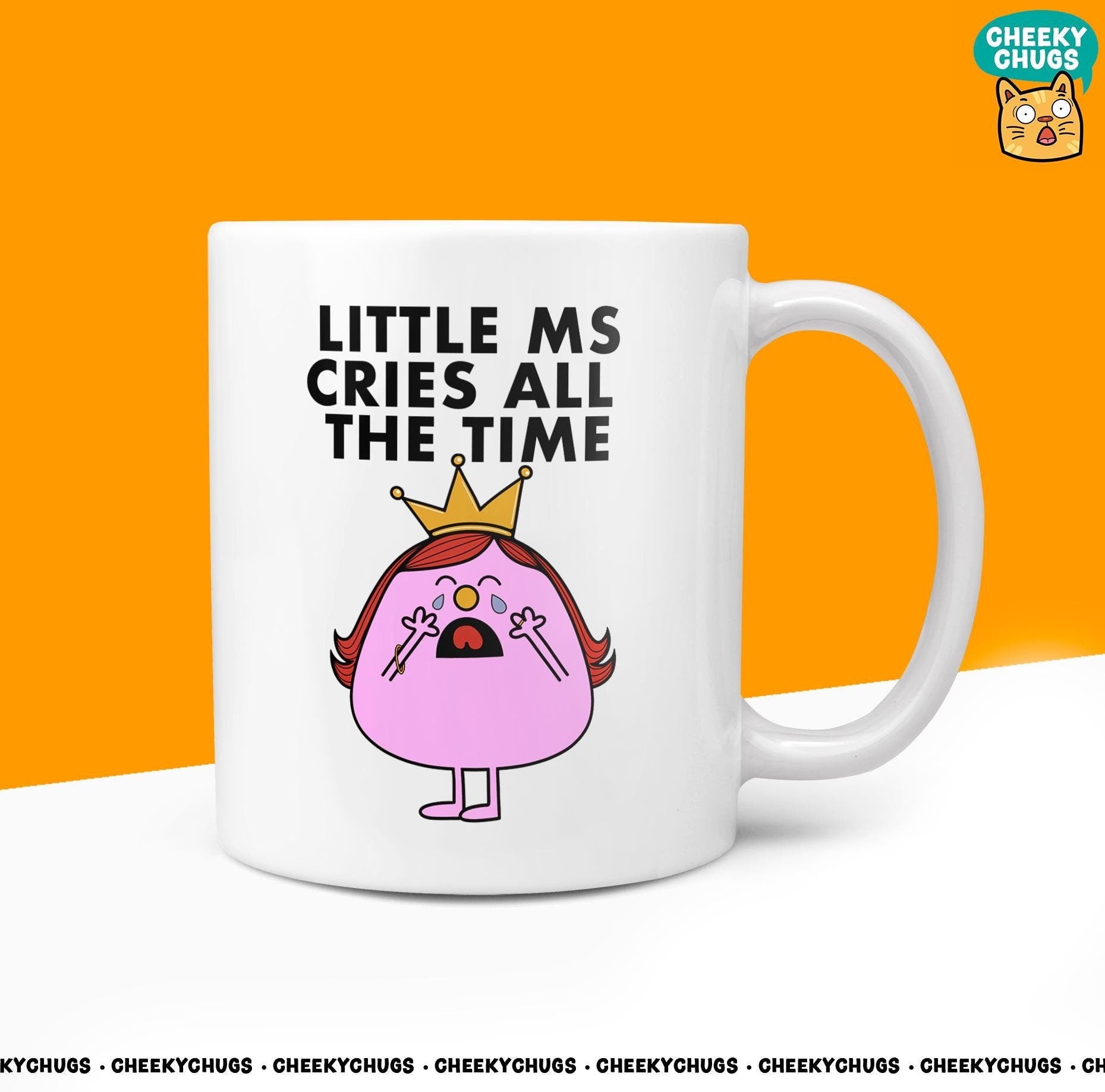 Novelty Little Ms CRIES ALL The TIME Mug Funny Women's Miss Gift Secret Santa Present Ceramic Novelty Parody Birthday Christmas Coffee Cup - CheekyChugs
