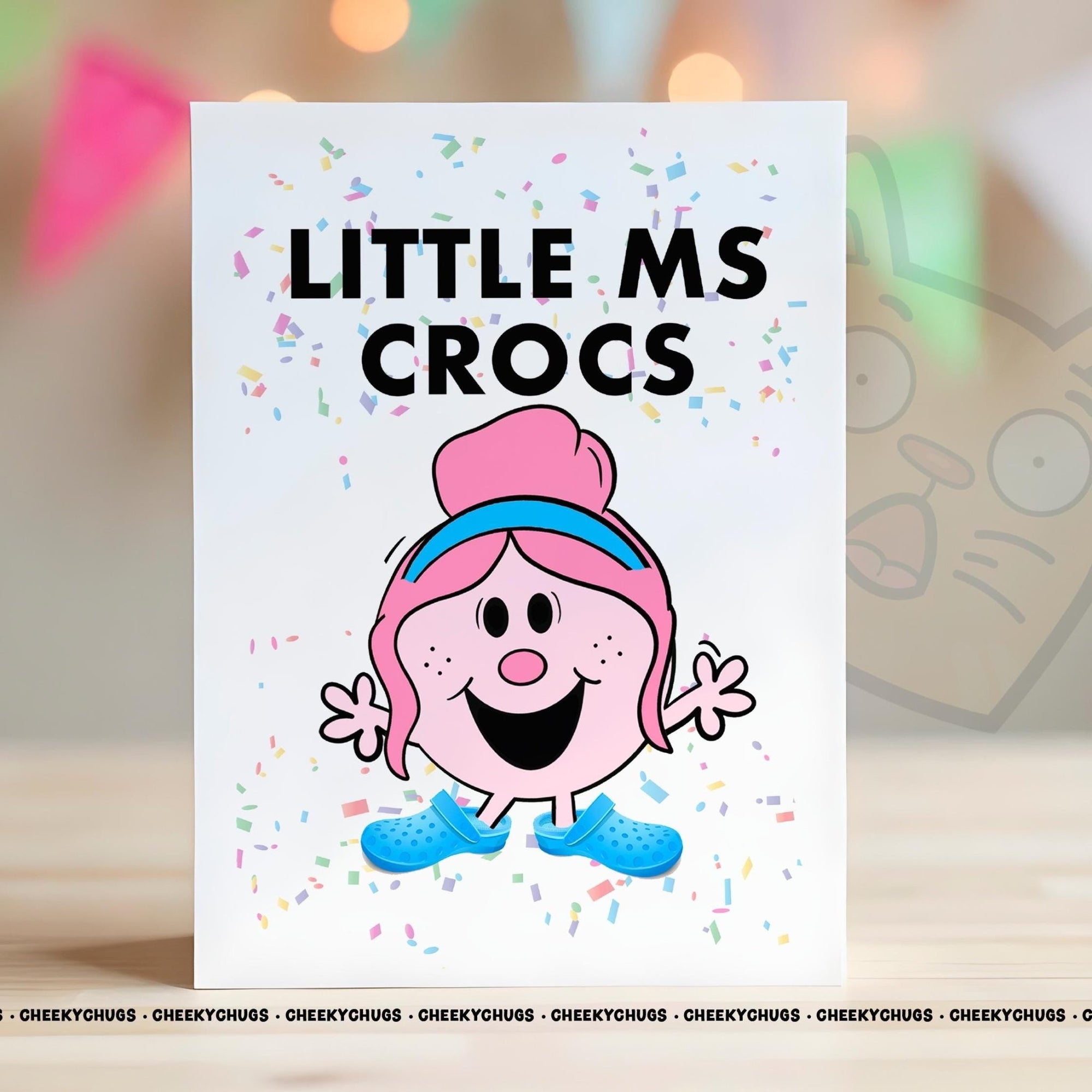 Novelty Little Ms CROCS Greeting Card For Her Miss Friend Work Family Sister Birthday Christmas Card Croc Shoes - CHUGS - 068 - CheekyChugs