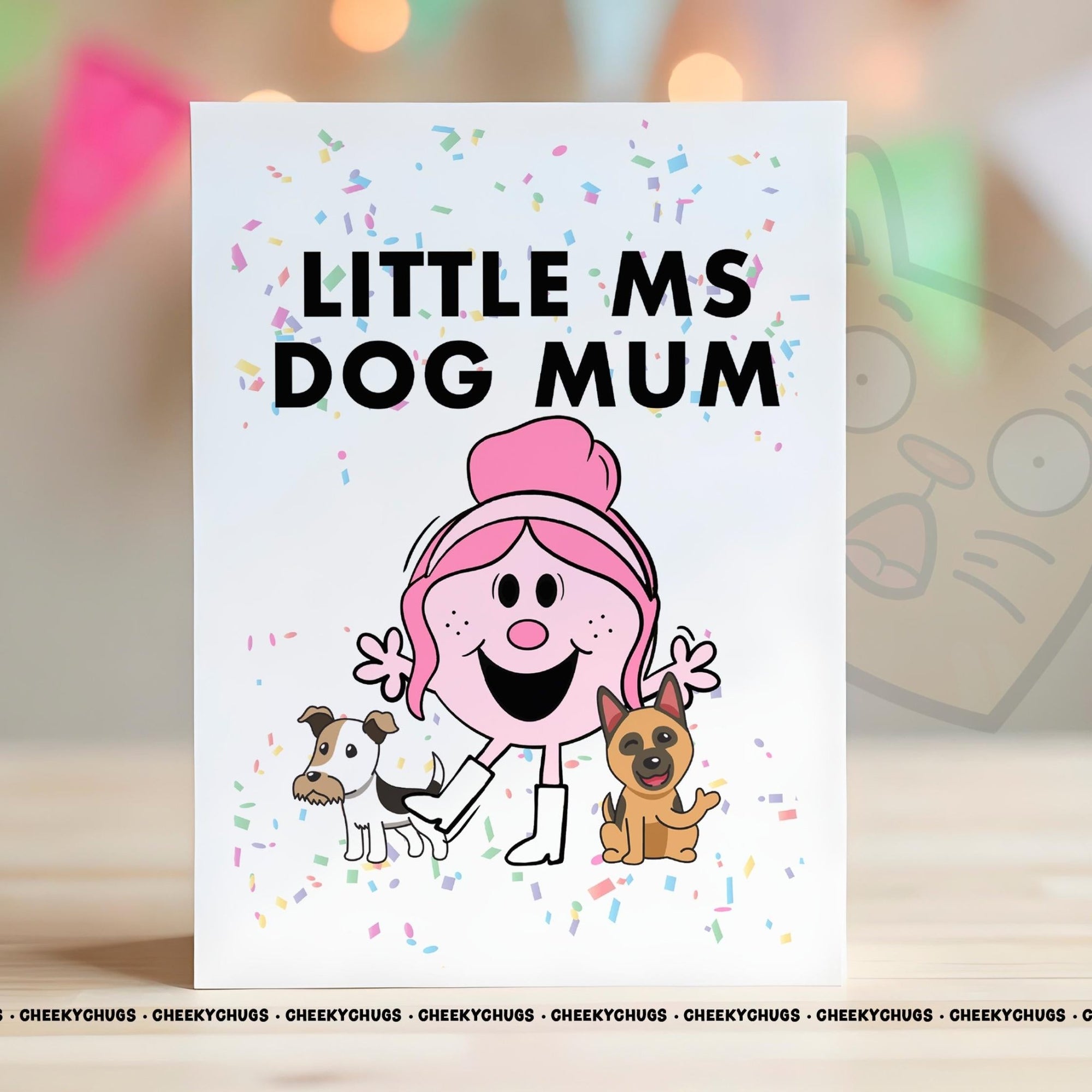 Novelty Little Ms DOG MUM Greeting Card For Her Miss Friend Work Family Sister Birthday Christmas Card - CHUGS - 060 - CheekyChugs