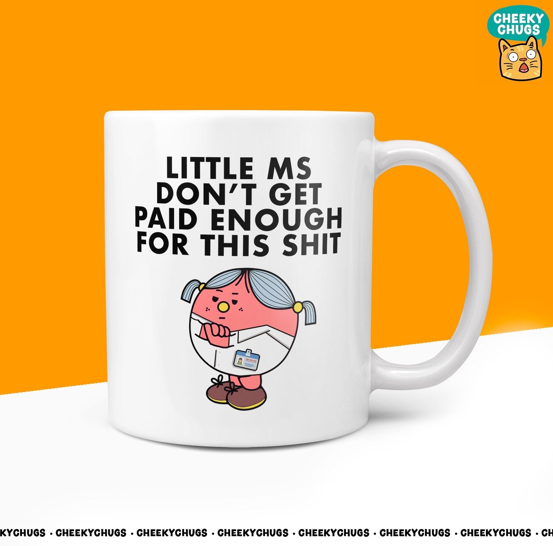 Novelty Little MS Don't Get PAID ENOUGH For This Shit 10oz Coffee Mug - Funny Gift Ideas For Her Miss Women Office Birthday Christmas Gifts - CheekyChugs