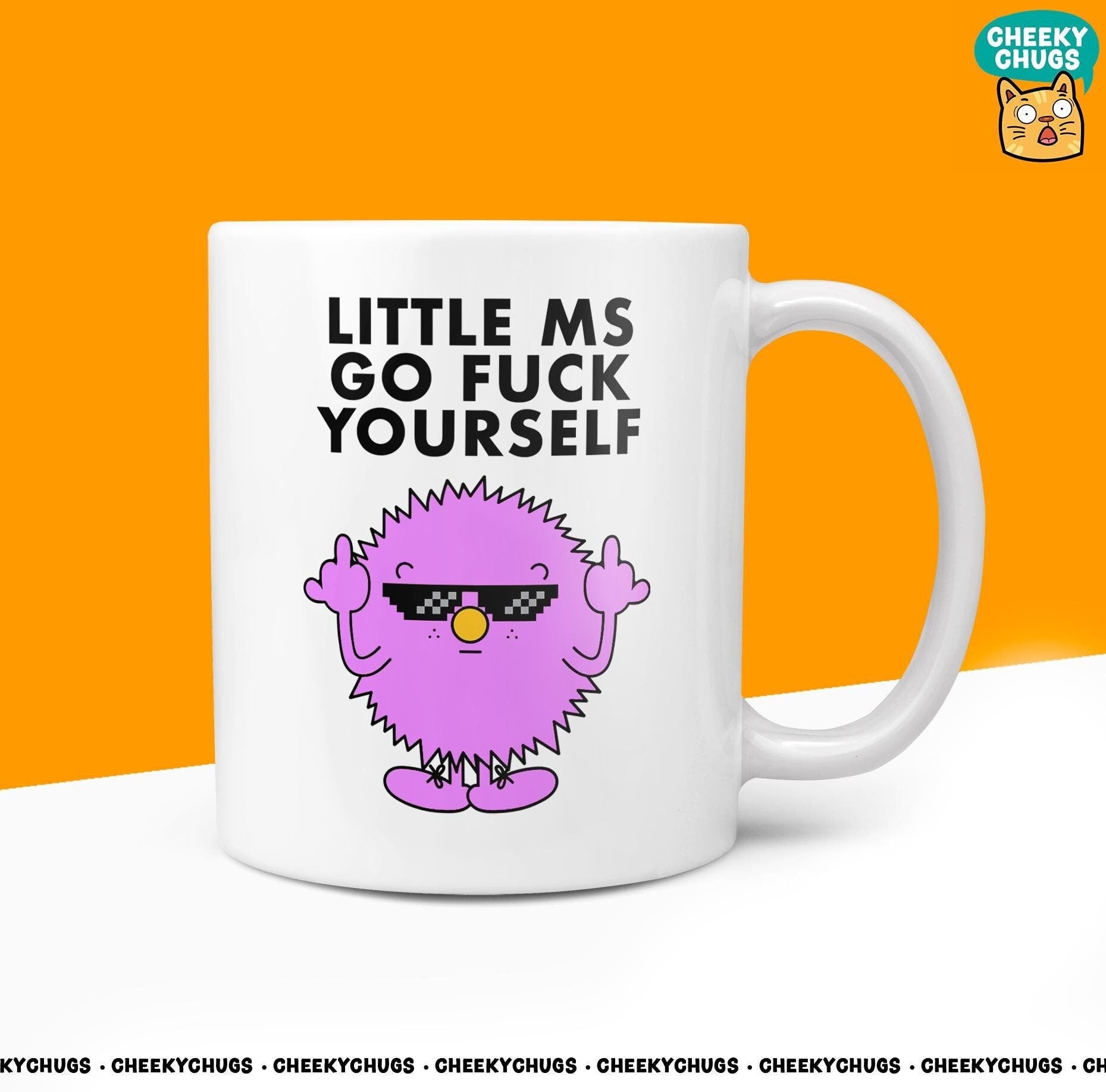 Novelty Little Ms GO FUCK YOURSELF Mug Funny Women's Miss Her Gift Secret Santa Present Unique Novelty Parody Birthday Christmas Tea Cup - CheekyChugs