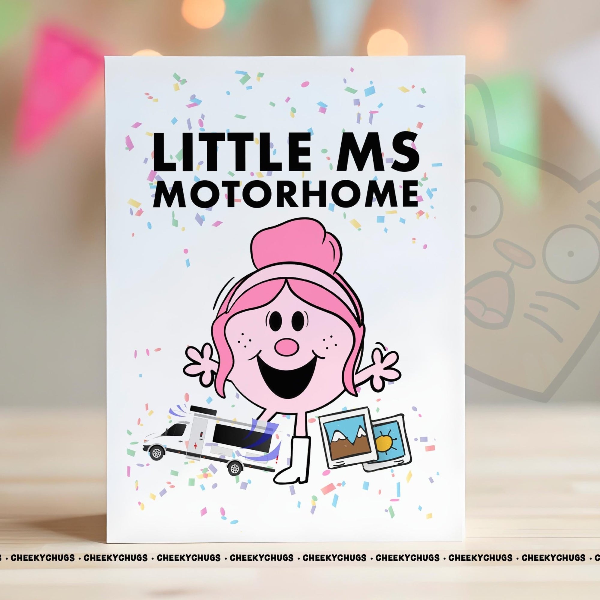 Novelty Little Ms MOTORHOME Greeting Card For Her Miss Friend Work Family Sister Birthday Christmas Card - CHUGS - 070 - CheekyChugs
