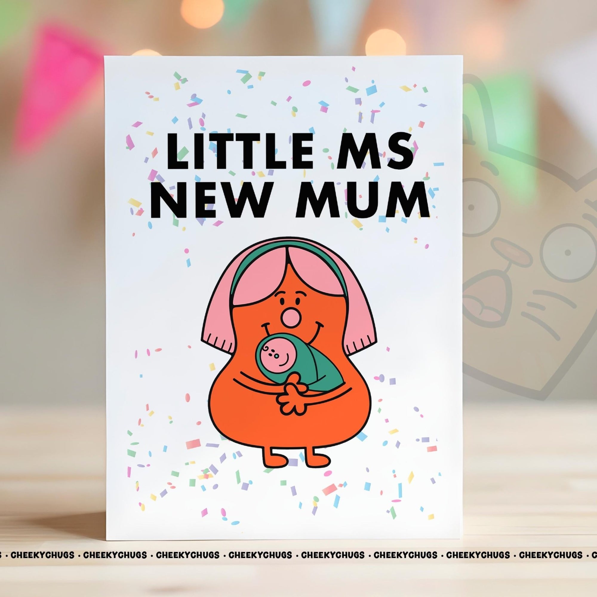 Novelty Little Ms New MUM Greeting Card For Her Miss Friend Family Birthday New Baby Child Boy Girl Announcement - CRD - CHUGS - 025 - CheekyChugs