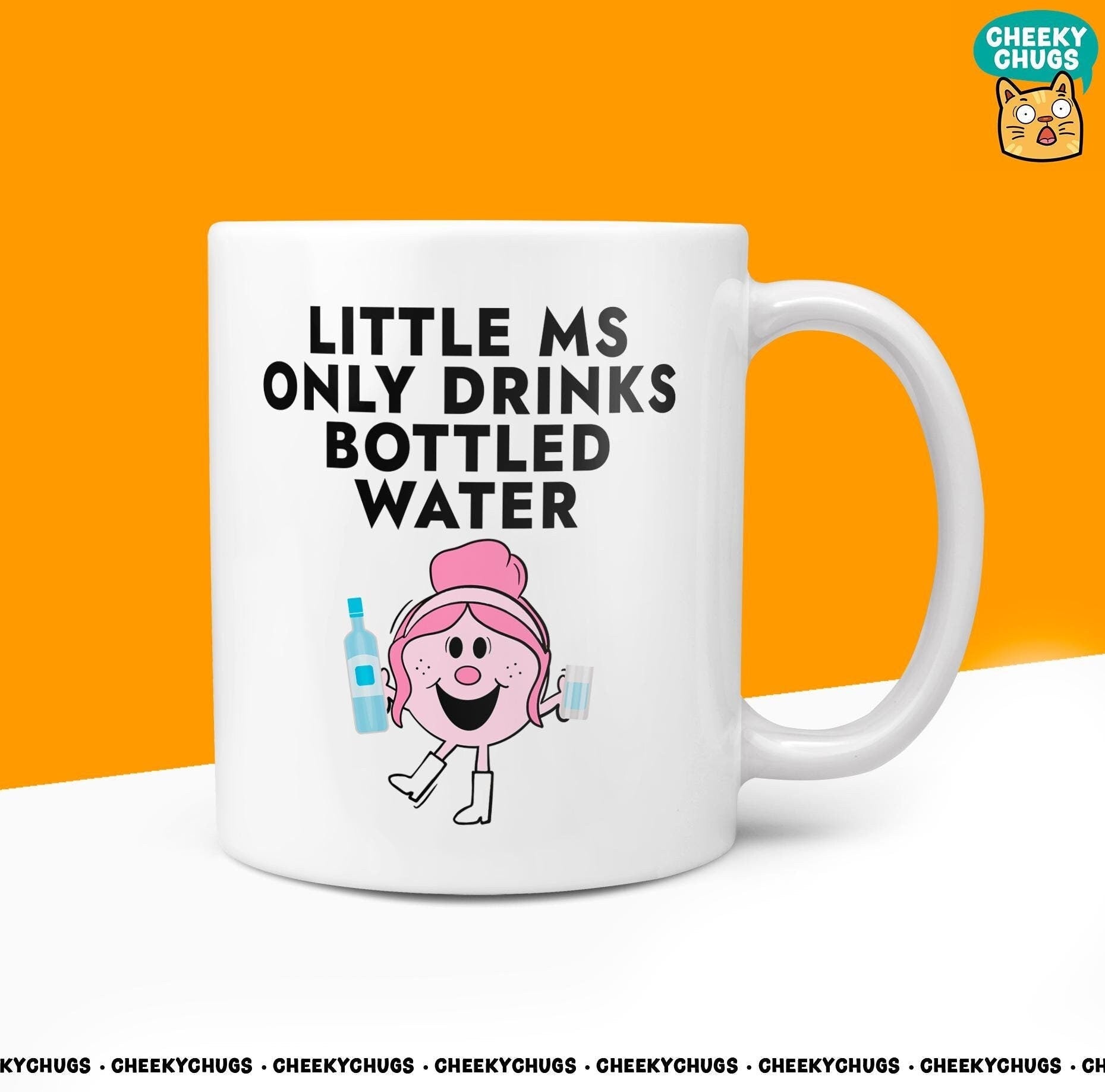 Novelty Little Ms Only DRINKS BOTTLED WATER Mug Funny Women's Miss Her Gift Secret Santa Present Parody Birthday Christmas Coffee Tea Cup - CheekyChugs