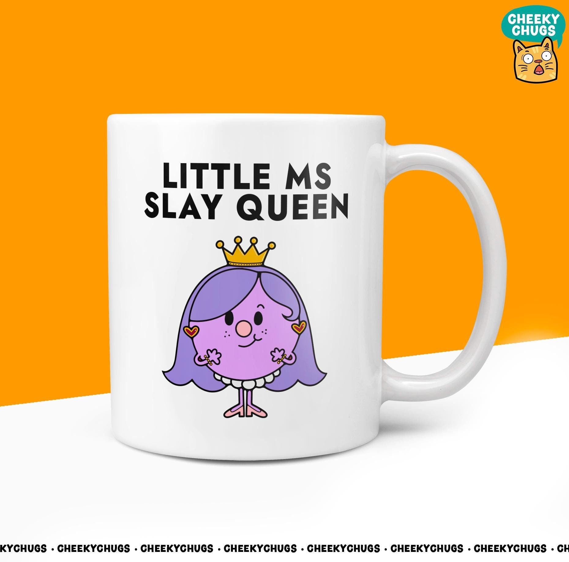 Novelty Little MS SLAY QUEEN Mug Funny Women's Miss Her Gift Secret Santa Present Ceramic Novelty Parody Birthday Christmas Coffee Tea Cup - CheekyChugs