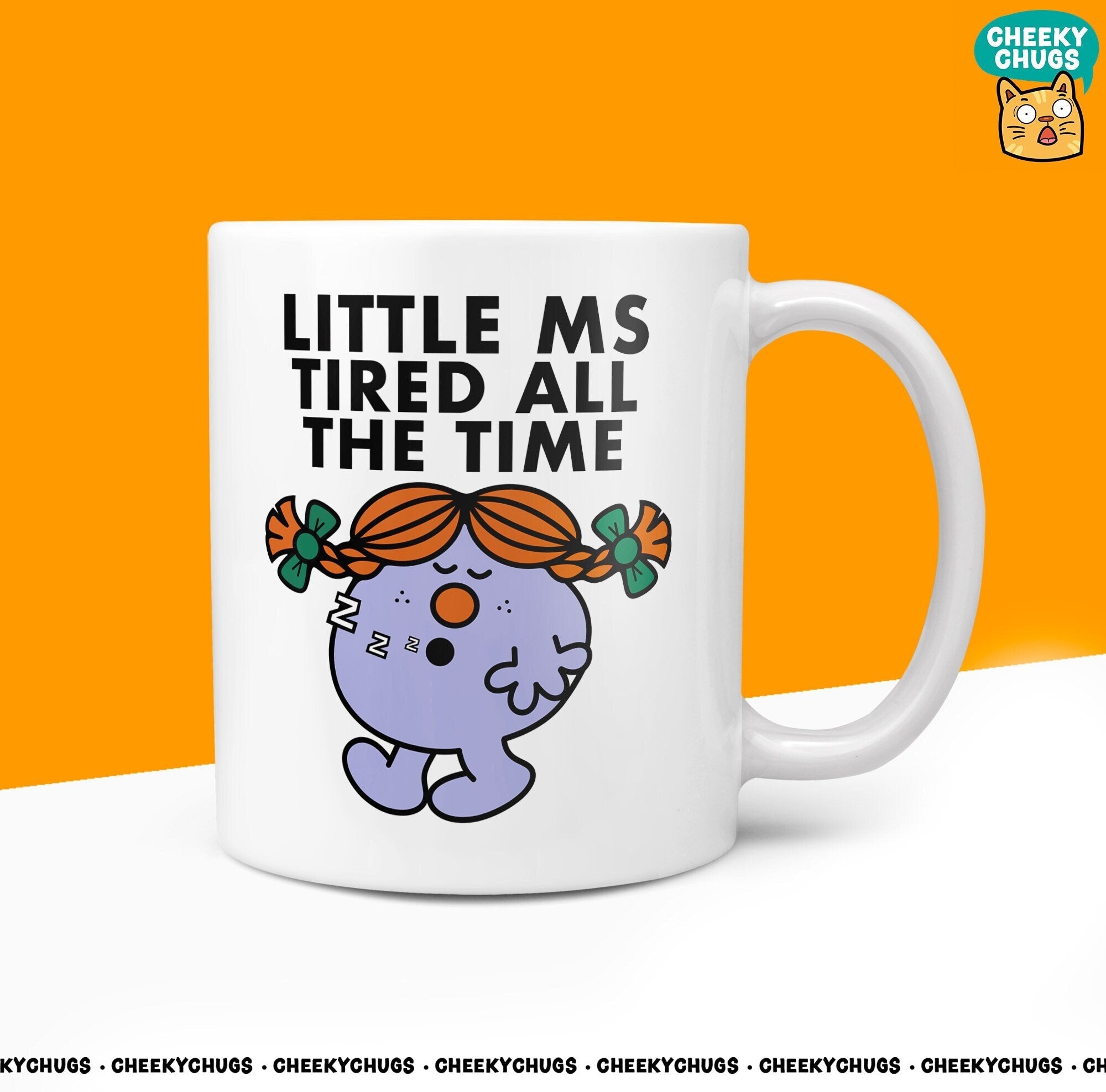 Novelty Little Ms Tired All the Time Mug Funny Womens Miss Ladies Gift Secret Santa Present Unique Ceramic Office Birthday Christmas 10oz - CheekyChugs