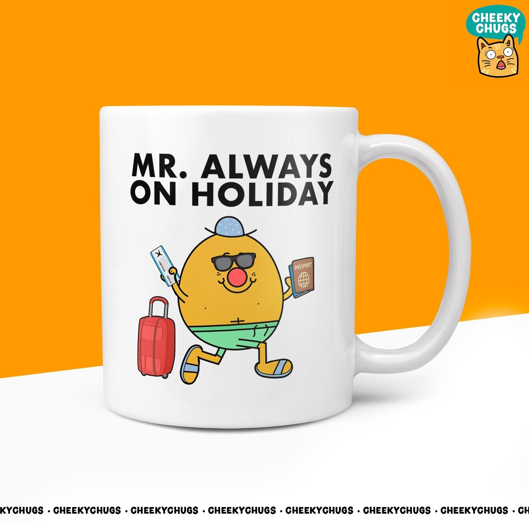 Novelty Mr ALWAYS ON HOLIDAY Mug Funny Men Mr Him Gift Secret Santa Team Present Unique Ceramic Novelty Office Travel 10oz Coffee Tea Cup - CheekyChugs