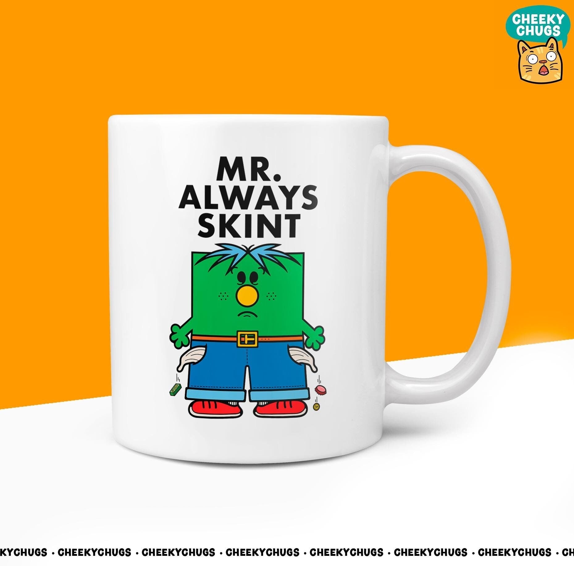 Novelty MR ALWAYS SKINT Mug Funny Him Men Male Gift Secret Santa Present Unique Ceramic Novelty Office Birthday Christmas 10oz Tea Cup - CheekyChugs