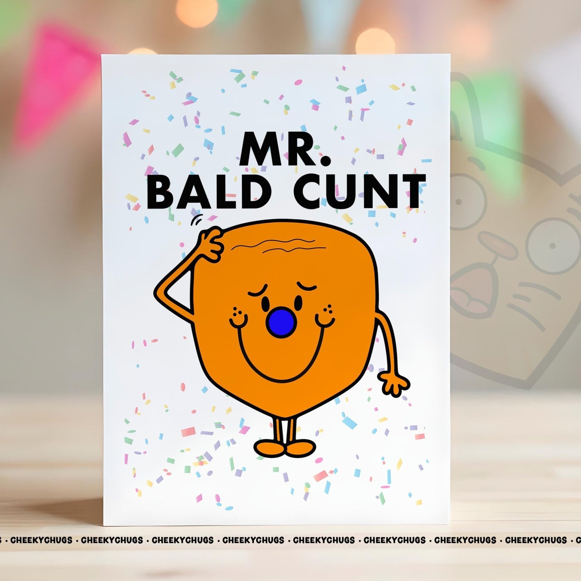 Novelty Mr Bald Cunt Greeting Card For Him Men Friend Family Brother Birthday Christmas 21st, 30th, 40th, 50th, 60th Him - CRD - CHUGS - 008 - CheekyChugs
