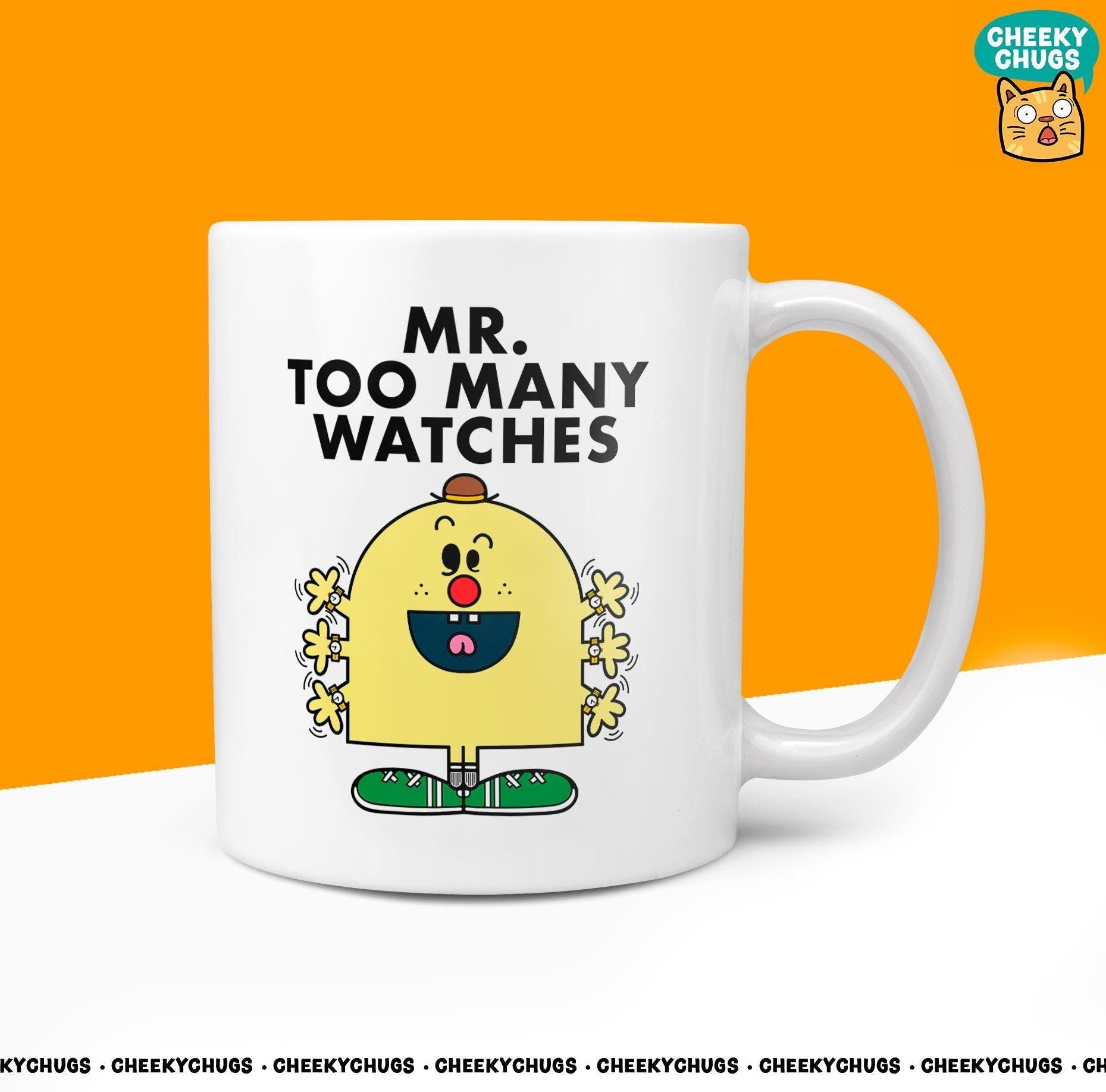 Novelty Mr TOO MANY WATCHES Mug Funny Men Mr Him Gift Secret Santa Present Unique Ceramic Novelty Parody Birthday Christmas Coffee Tea Cup - CheekyChugs